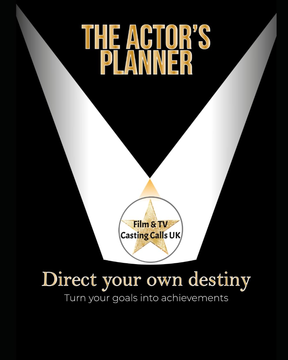 The Actor's Planner: Direct Your Own Destiny