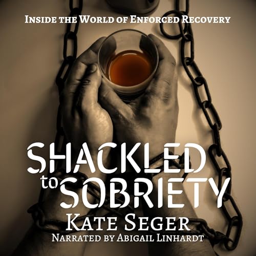 Shackled to Sobriety by Kate Seger episode artwork