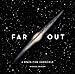 Far Out: A Space-Time Chronicle