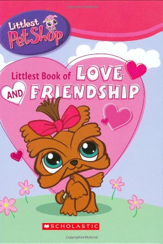 Littlest Pet Shop: Littlest Book of Love and Friendship: Scholastic Inc ...