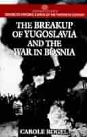 The Breakup of Yugoslavia and the War in Bosnia (Greenwood