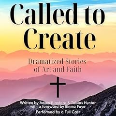 Called to Create Audiolibro Por Adam Blanford, Tobias Hunter, Emma Faye arte de portada