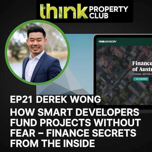 『EP21 – Developer Finance Unlocked: Derek Wong’s Secrets to Getting Deals Done』のカバーアート