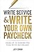 Write Service and Write Your Own Paycheck!: Make Up to $100,000 a Year Without a Degree