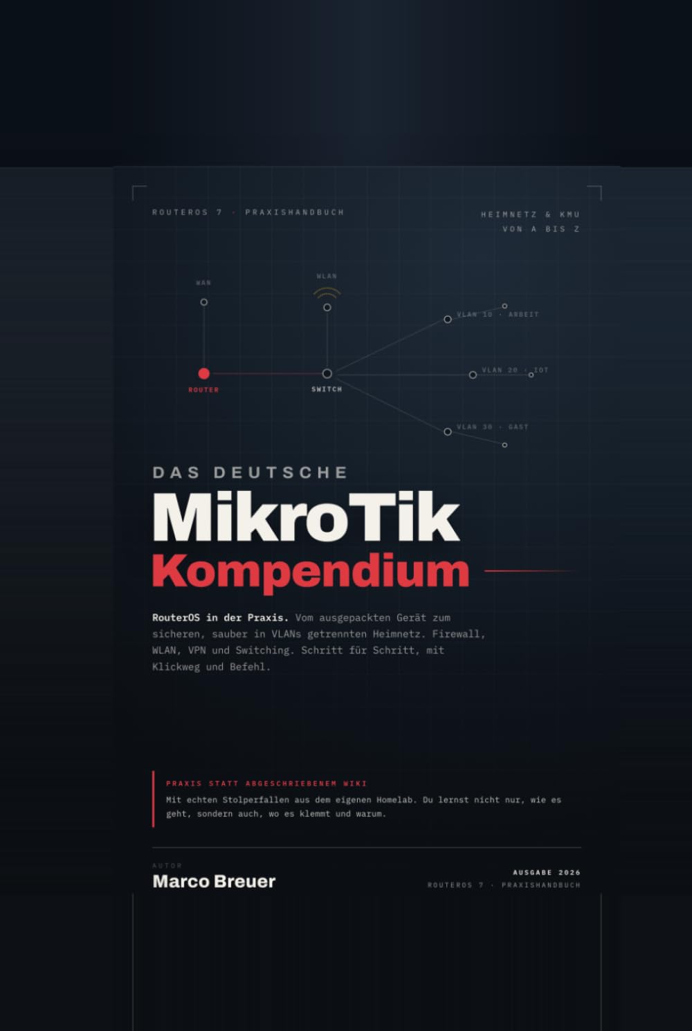 Das deutsche MikroTik Kompendium: RouterOS 7 in der Praxis – Heimnetz und KMU sicher aufbauen