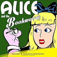 Alice and the Bookworm 1519795009 Book Cover