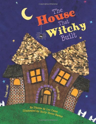 The House That Witchy Built: De Las Casas, Dianne, Stone-Barker, Holly ...