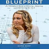 Blueprint: An Olympian's Story of Striving, Adapting, and Embracing the Suck