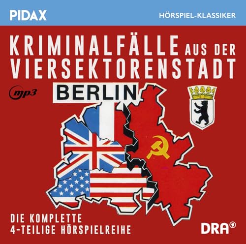 Kriminalfälle aus der Viersektorenstadt / Die komplette 4-teilige Krimi-Hörspielreihe mit spannenden Fällen aus der Berliner Nachkriegszeit (Pidax Hörspiel-Klassiker)