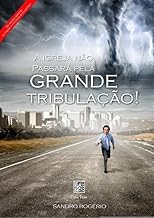 A Igreja Nao Passara Pela Grande Tribulacao!
