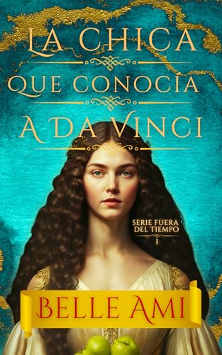 La chica que conoció a Da Vinci: Una apasionante novela histórica de viajes en el tiempo