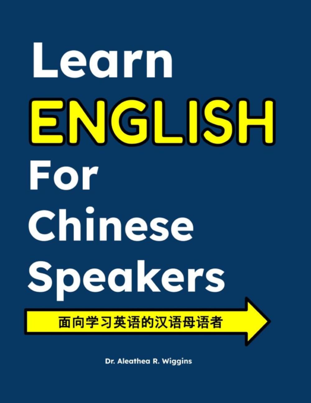 Learn English for Chinese Speakers: ESL Workbook and Study Guide for Beginners: American English for Mandarin Speakers—Vocabulary, Speaking, and Grammar