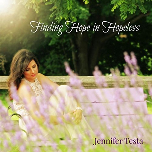 Play Finding Hope in Hopeless by Jennifer Testa on Amazon Music