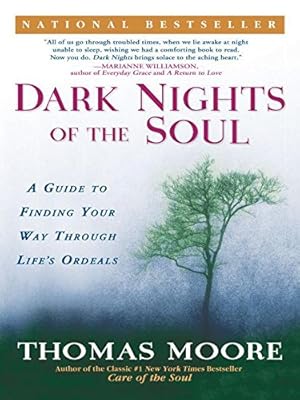 Book cover Dark Nights of the Soul: A Guide to Finding Your Way Through Life's Ordeals