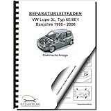  VW Lupo 3L 6E 1998-2006 Elektrische Anlage Elektrik Systeme Reparaturanleitung