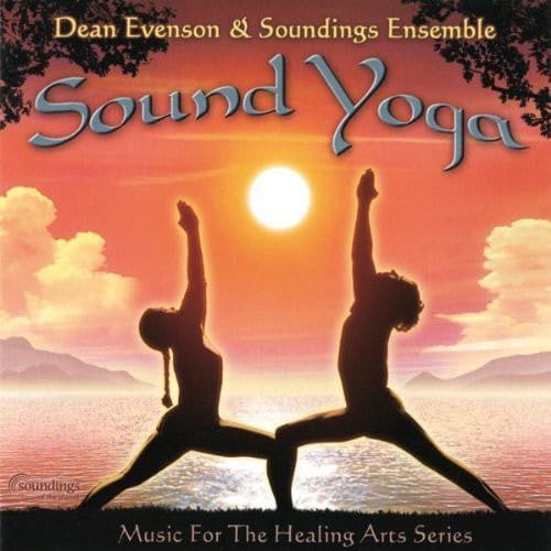 Sound Yoga [Audio CD] Dean Evenson & Soundings Ensemble; Dean Evenson; Scott Huckabay; Steve Kindler; Greg Callahan; Gina Sal; Rafael; Terje Rypdal; Li Xiangting; Sonic Tribe; Soundings Ensemble and Phil Heaven