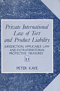 Hardcover Private International Law of Tort and Product Liability: Jurisdiction, Applicable Law and Extraterritorial Protective Measures Book