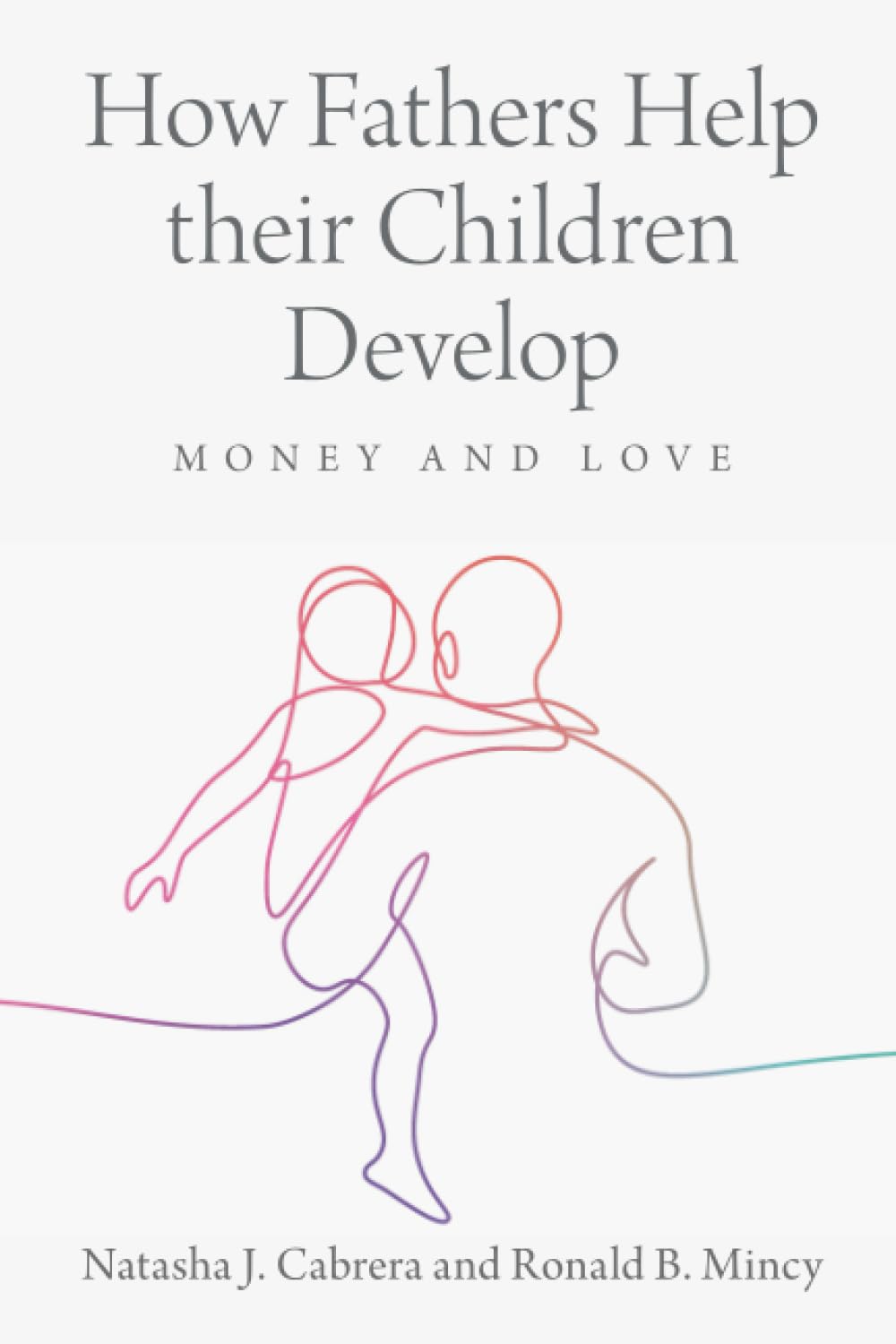 How Fathers Help their Children Develop: Money and Love