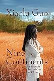 Nine Continents: A Memoir In and Out of China