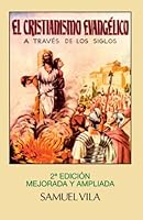 El Cristianismo Evangélico: A Través De Los Siglos 8472286878 Book Cover