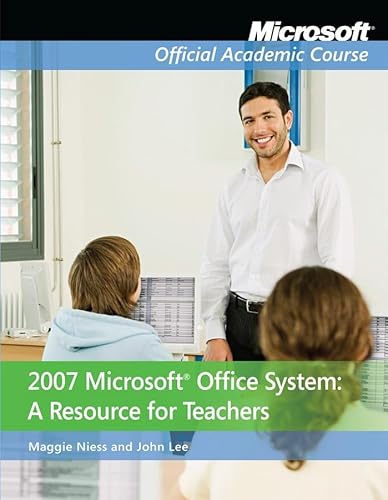2007 Microsoft Office System: A Resource for Teachers