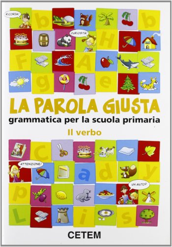 La parola giusta. Il verbo. Per la Scuola elementare