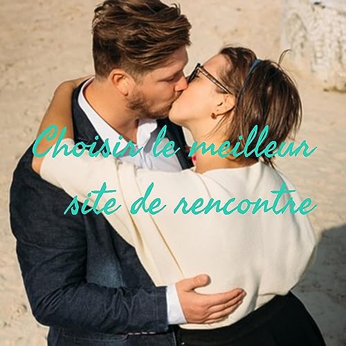 Couverture de Choisir le meilleur site de rencontre