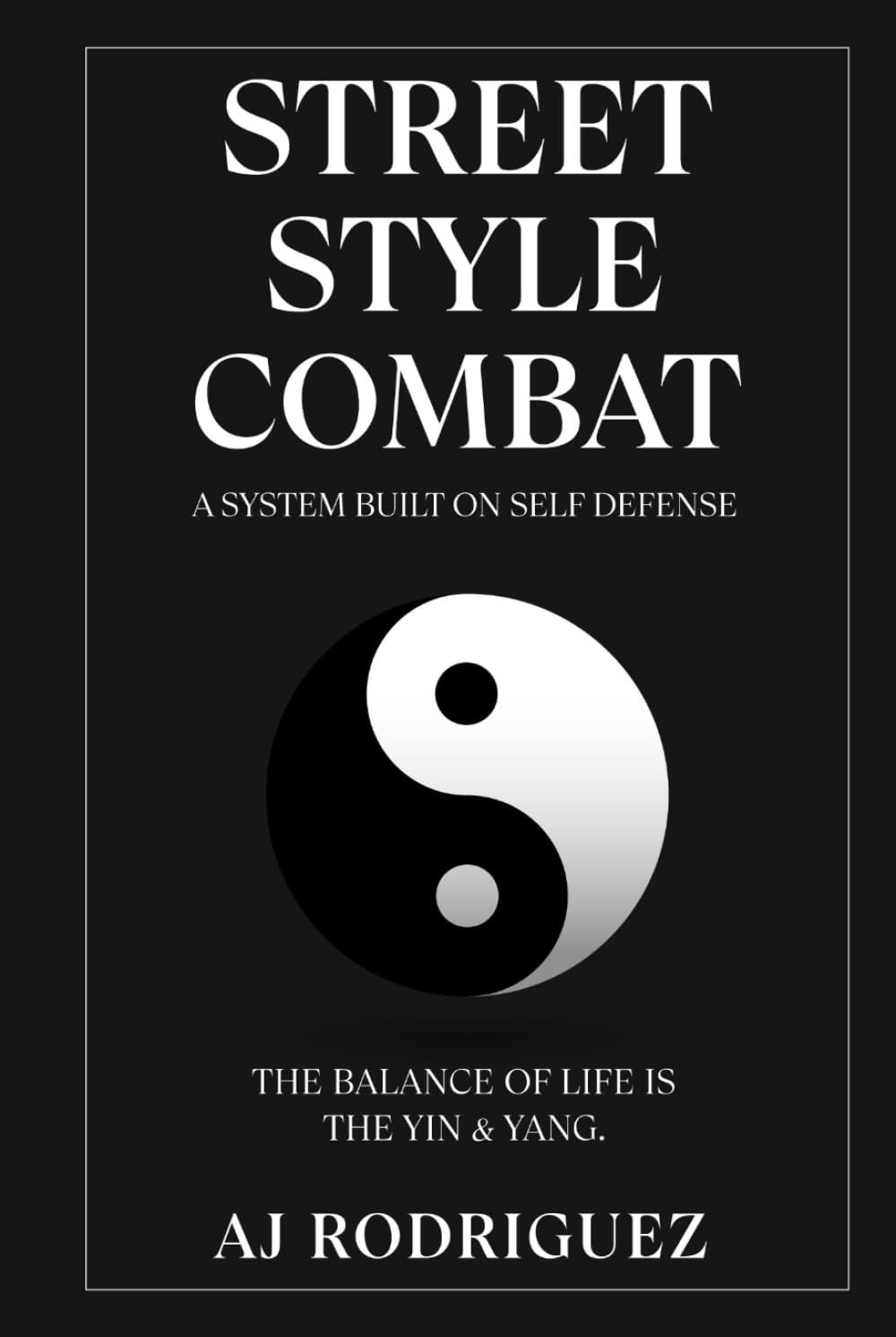 Street Style Combat: A System Built On Self Defense