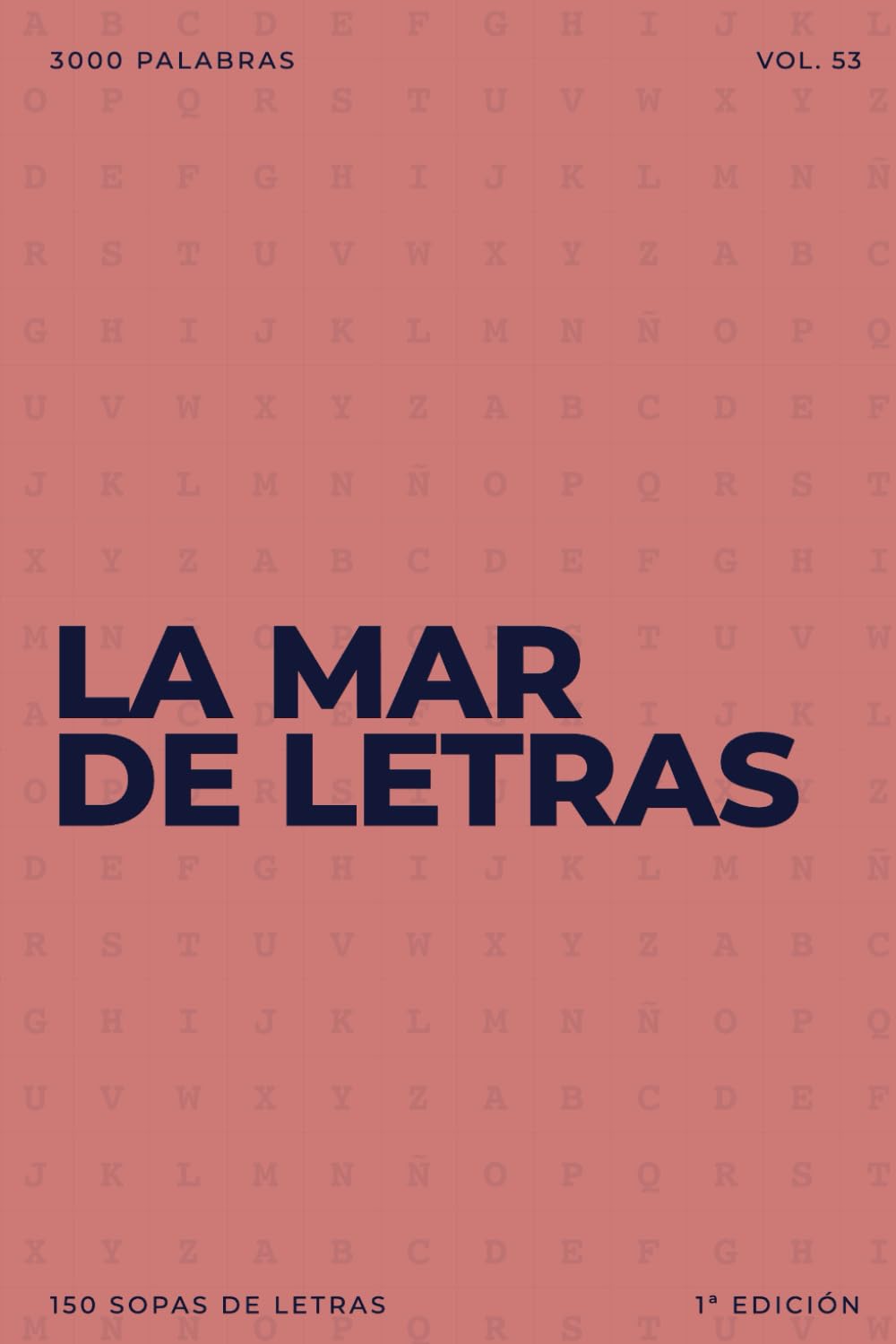 La mar de letras: Volumen 53: 3.000 palabras · 150 sopas de letras · En español · Letra grande (LA MAR DE LETRAS (100 Volúmenes) (1.ª ed) – Colección de 15.000 sopas de letras en español)