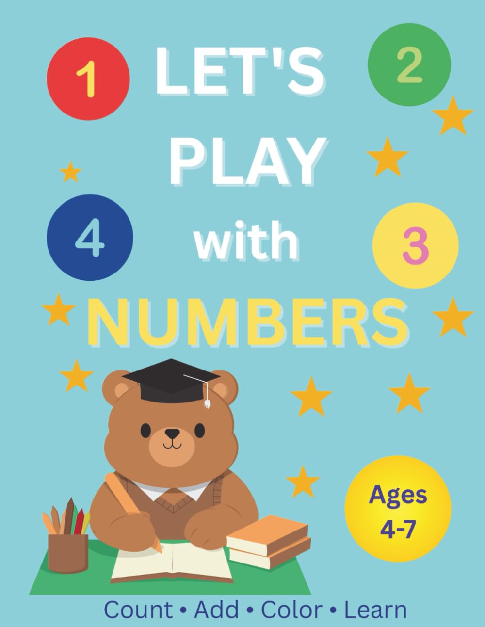 LET'S PLAY with NUMBERS: Count • Add • Color • Learn