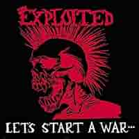 【中古】 Let’s Start a War ジ・エクスプロイテッド EXPLOITED - Let's Start A War (Deluxe Digipak) - Amazon.com