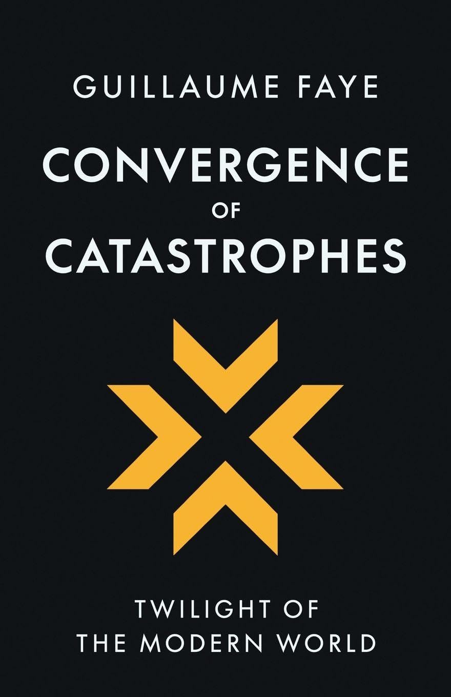 Convergence of Catastrophes: Twilight of the Modern World