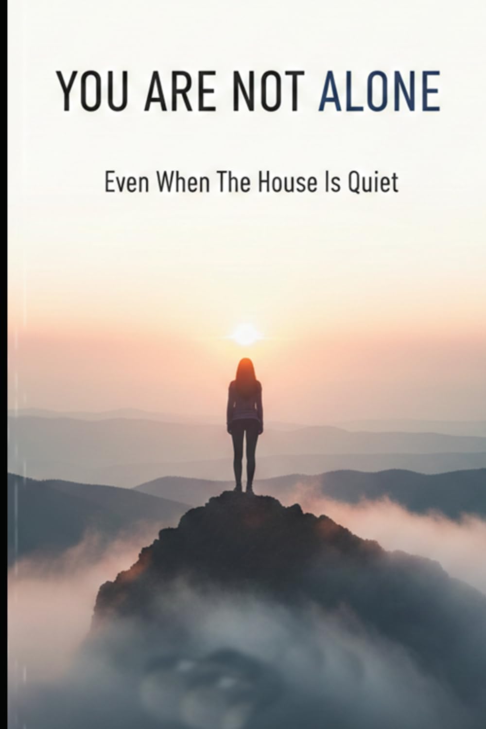 You are not alone: even when the house is quiet