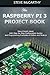 Produktbild The Raspberry Pi 3 Project Book: More Project Ideas! With Step-By-Step Configuration Guides and Programming Examples in Python and Node.js