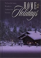 Home for the Holidays: The Joy of the Season Wreathed in Traditions from Yesteryear 0892215127 Book Cover