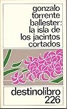 La isla de los jacintos cortados (Spanish Edition)
