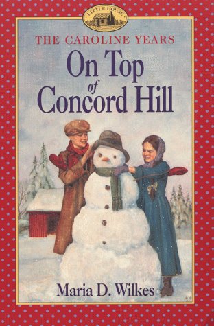 On Top of Concord Hill (Little House: the Brookfield Years)