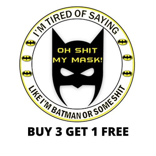 TAMENGI I'm Tired of Saying Oh Shit, My Mask Like I'm Batman or Some Shit. Mask Up. Wear a mask Sticker 3X ES Beautiful - 7 inches