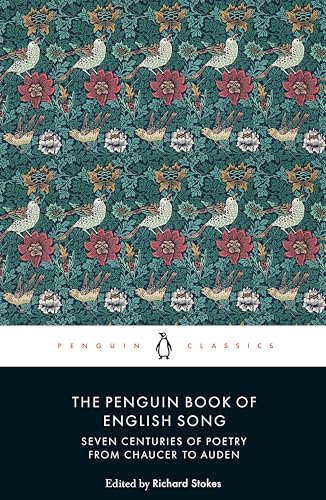 The Penguin Book of English Song: Seven Centuries of Poetry from Chaucer to Auden (PENGUIN CLASSICS)