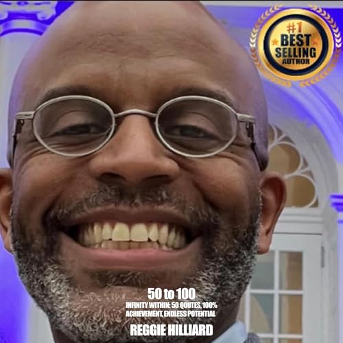 50 to 100: Infinity Within by Reggie Hilliard episode artwork