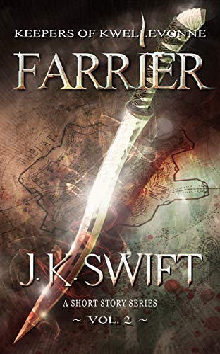FARRIER: Action filled quest fantasy with subtle romance (Keepers of Kwellevonne Series Book 2)