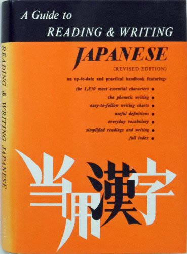 A Guide To Reading & Writing Japanese: The 1,850 Basic Characters and The Kana Syllabaries