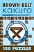 Brown Belt Kakuro: 150 Puzzles (Martial Arts Puzzles)