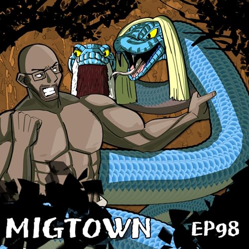 Migtown Podcast Episode 098: Drexel vs Snakes Part 2