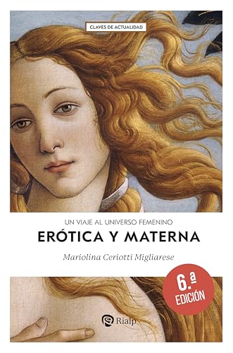 Erótica y materna: Un viaje al universo femenino (CLAVES)