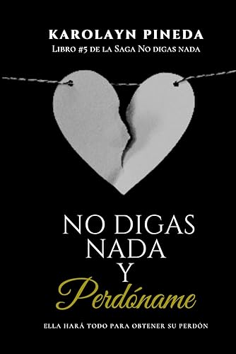 No digas nada y perdóname (Saga No digas nada nº 5)