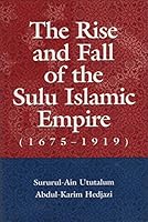 The Rise and Fall of the Sulu Islamic Empire, 1675-1919 1570876142 Book Cover