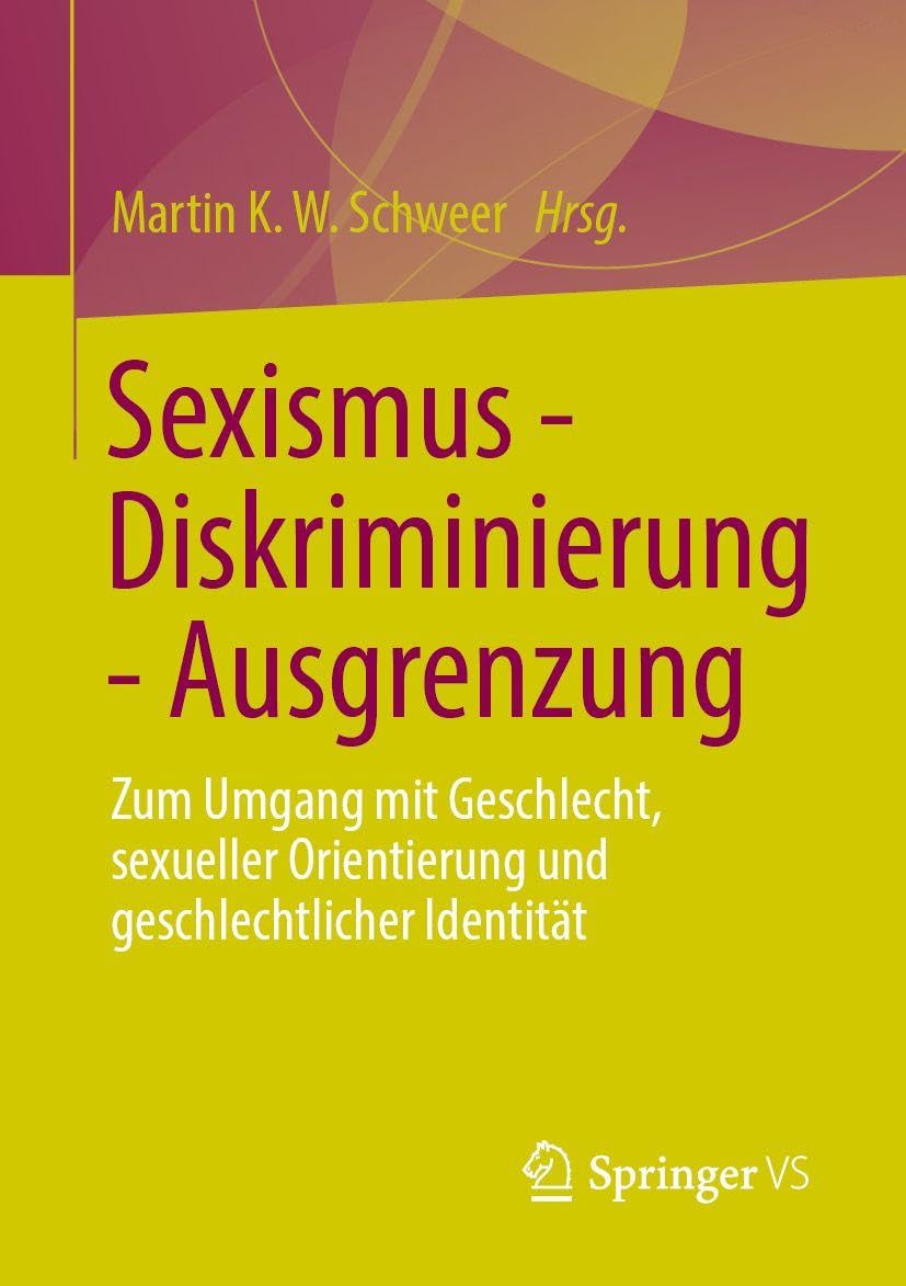 Sexismus - Diskriminierung - Ausgrenzung: Zum Umgang mit Geschlecht, sexueller Orientierung und geschlechtlicher Identität
