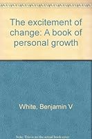 The excitement of change: A book of personal growth 0816412065 Book Cover