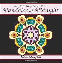 Large Print Simple and Easy Mandalas at Midnight: Black Background Large Print Mandalas Adult Coloring Book for a Simple and Relaxing Coloring Experience. (Easy Coloring Books for Adults) (Volume 3)